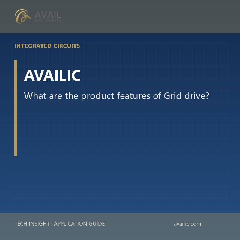 What are the product features of Grid drive?