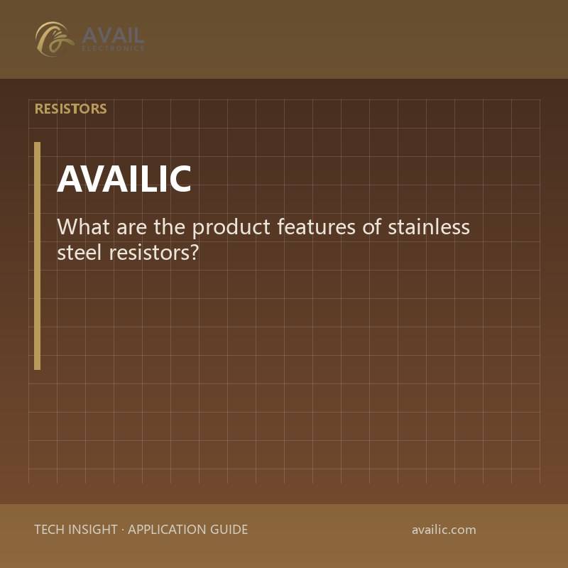 What are the product features of stainless steel resistors?