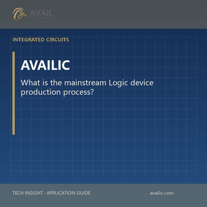 What is the mainstream Logic device production process?