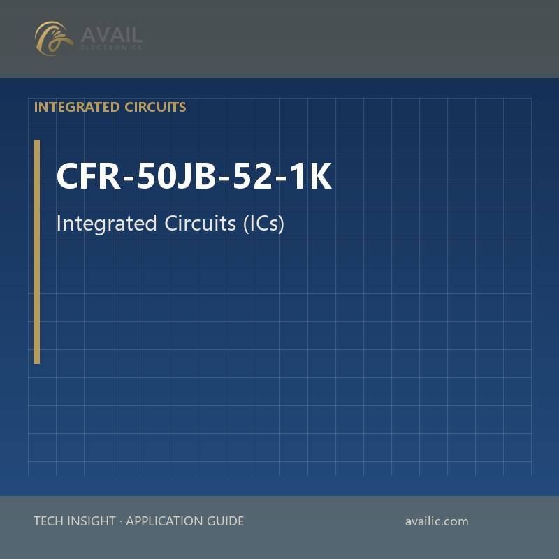 CFR-50JB-52-1K Integrated Circuits (ICs) — Integrated Circuits (ICs).