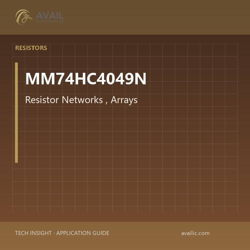 MM74HC4049N Resistor Networks, Arrays — Resistor Networks, Arrays.