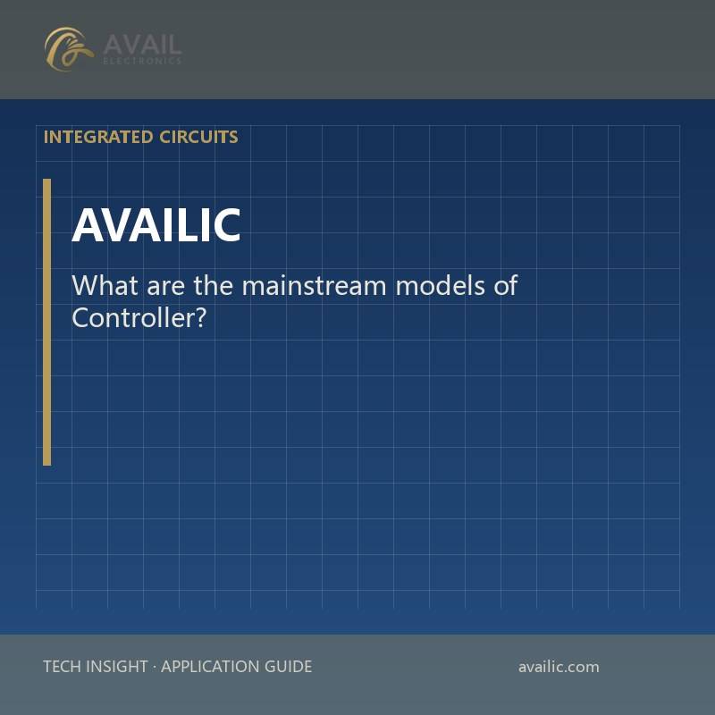 What are the mainstream models of Controller?