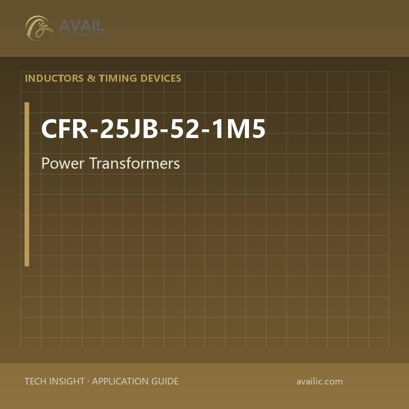 CFR-25JB-52-1M5 Power Transformers — Power Transformers.