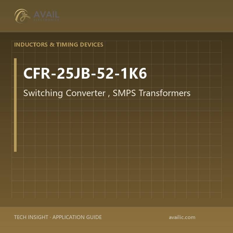 CFR-25JB-52-1K6 Switching Converter, SMPS Transformers — Switching Converter, SMPS Transformers.
