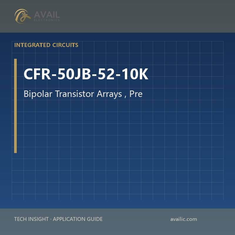 Application Development in Bipolar Transistor Arrays, Pre-Biased for CFR-50JB-52-10K: key technologies and success stories