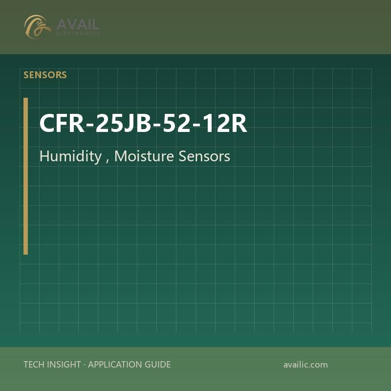 Application Development in Humidity, Moisture Sensors for CFR-25JB-52-12R: key technologies and success stories