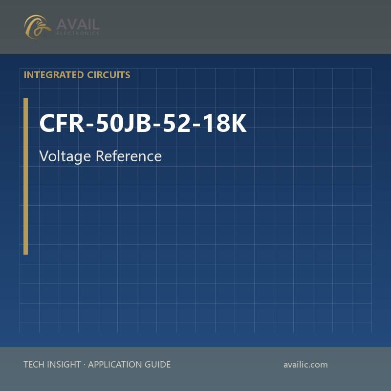 Application Development in Voltage Reference for CFR-50JB-52-18K: key technologies and success stories