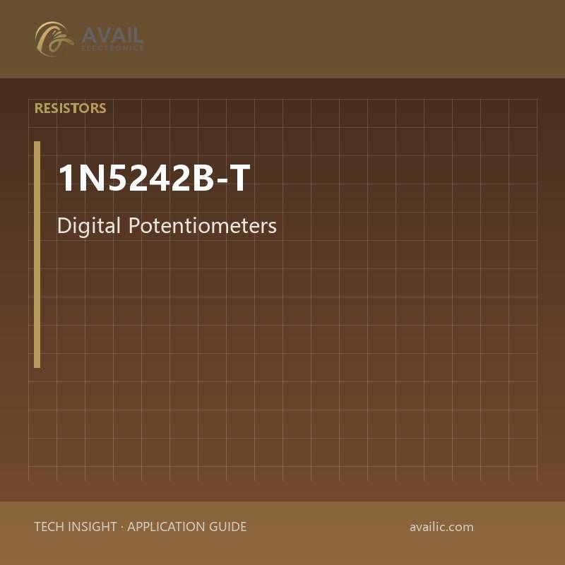 Application Development in Digital Potentiometers for 1N5242B-T: key technologies and success stories